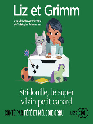 cover image of Liz et Grimm--Stridouille, le super le vilain petit canard